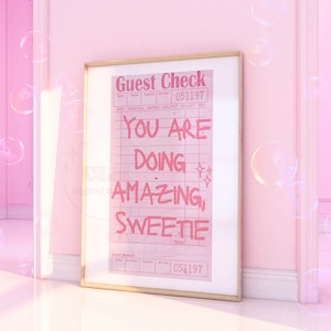 You Are Doing Amazing Sweetie Guest Check in Girly Pink Digital Prints, Trendy Large Printable Poster, Preppy Cute Retro Vibe Dorm Wall Art