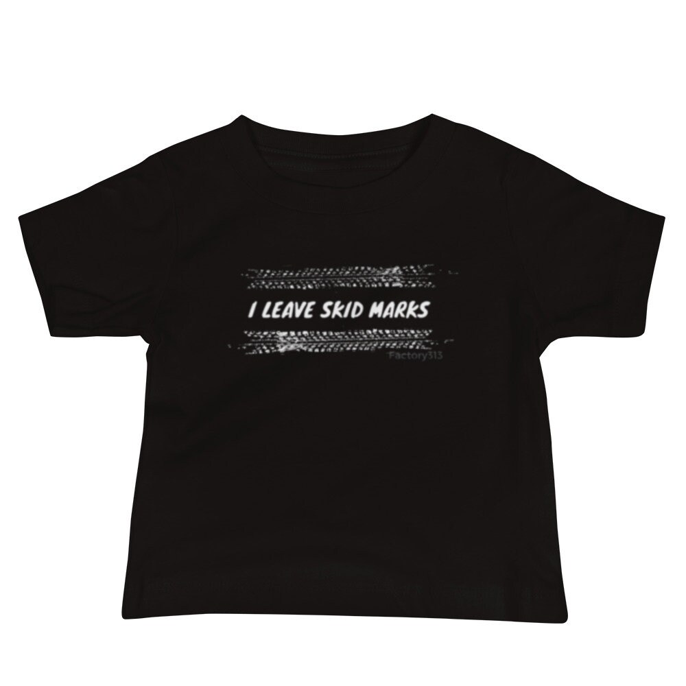 I Leave Skid Marks Baby Funny Short Sleeve Tshirt, Infant Car Shirt