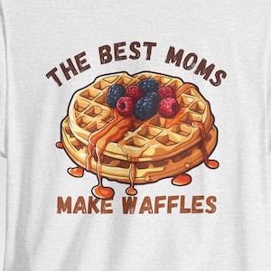 Die besten Mütter machen Waffeln T-Shirt (Waffel Mama / Muttertag Shirt)