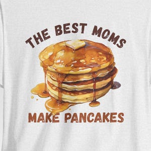 Die besten Mütter machen Pfannkuchen T-Shirt (Pfannkuchen Mutter / Muttertag Shirt)