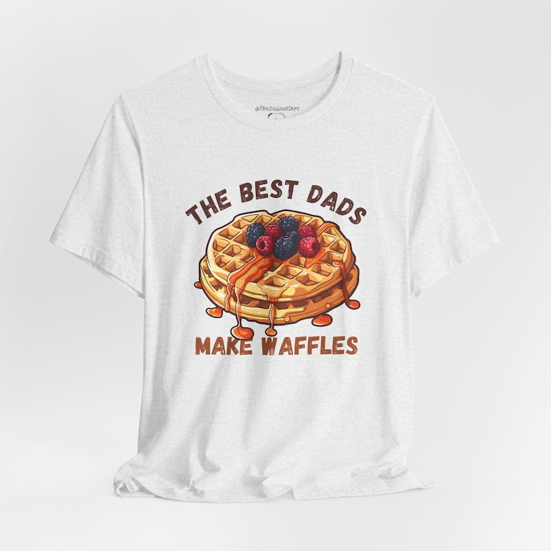 The Best Dads Make Waffles T-Shirt (Waffle Dad/Father's Day Shirt) image 1