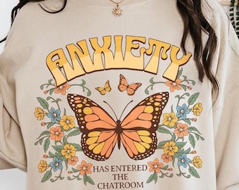 Funny Anxiety Shirt, Funny Anxiety Meme Sweatshirt, Anxiety Has Entered the Chatroom, Funny Mental Health Shirt, Funny Sweatshirt for Women