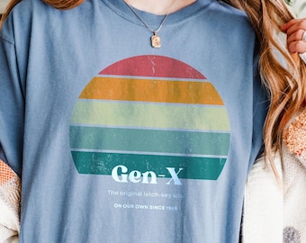 Comfort Colors Gen X Shirt, Relaxed Gen-X T-Shirt for Women, Comfort Colors Generation X Apparel, Funny Gen X Tshirt, Funny Gen-X T-Shirts
