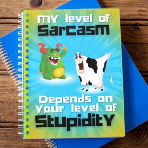 My Level Of Sarcasm Depends On Your Level Of Stupidity Spiral Notebook, Paperback Journal, College Gifts, Best Friend Gift
