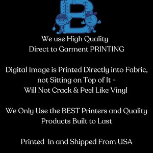 May include: A blue baseball graphic with the letter B in the centre. The text "We use High Quality Direct to Garment PRINTING" is below the graphic. The text "Digital Image is Printed Directly into Fabric, not Sitting on Top of It - Will Not Crack & Peel Like Vinyl" is below the first text. The text "We Only Use the BEST Printers and Quality Products Built to Last" is below the second text. The text "Printed In and Shipped From USA" is below the third text. The text "Thank you for supporting our small business!" is below the fourth text.