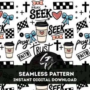 Op de afbeelding: Naadloos patroon met koffiebekers, harten, strikken, kruisen en de woorden "Pray, Seek, Trust, Faith". Het ontwerp is in zwart, wit en pastelkleuren. De woorden "Seamless Pattern" en "Instant Digital Download" zijn ook opgenomen.