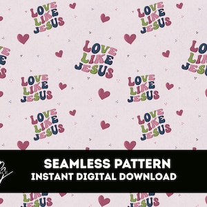 Love Like Jesus Seamless File | Christian Seamless File | Christian Valentine Seamless File