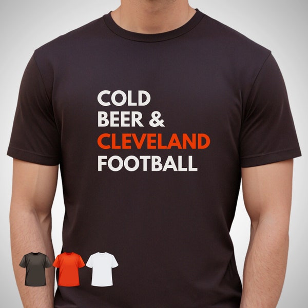 Cleveland Browns Shirt | Browns Cold Beer Drinking Shirt | Game Day Football Shirt | Funny Browns Women Men Tee | Browns Game Day Shirt