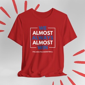 76ers Almost Always Win Philadelphia 76ers Shirt for Husband Dad 76ers tshirt Birthday Gift for Boyfriend 76ers Gift for Dad Him