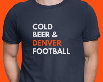 Denver Broncos Shirt | Broncos Cold Beer Drinking Shirt | Game Day Football Shirt | Funny Broncos Women Men Tee | Broncos Game Day Shirt