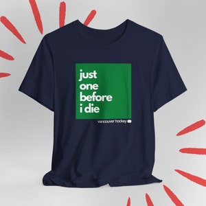Canucks Fan, One Before I Die Canucks Shirt For Dad Vancouver Canucks Shirt Gift For Him Husband Canucks Gift For Boyfriend Hockey Gift