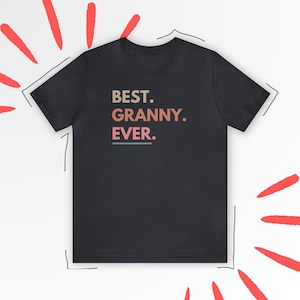 Best Granny Ever Funny Gift T-Shirt Best Granny Ever Funny Gift T-Shirt