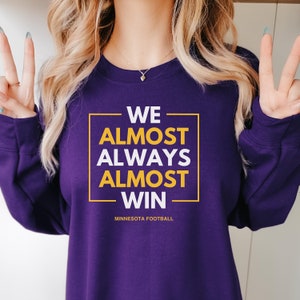 Minnesota Vikings Sweatshirt for Women | Vikings Shirt Gift | Vikings Game Day Football Mom Sweatshirt | We Almost Always Win | Cute Mom Tee
