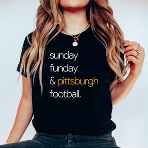 Pittsburgh Steelers Shirt for Women Steelers Shirt Steelers Apparel for Women Steelers Sunday Funday Game Day Pittsburgh Football Shirt