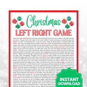 Può includere: Un gioco di Natale stampabile rosso e verde con il testo "Christmas Left Right Game". Il gioco è una storia su Babbo Natale che consegna i regali la vigilia di Natale. La storia include istruzioni per i giocatori di scegliere sinistra o destra per seguire il viaggio di Babbo Natale.