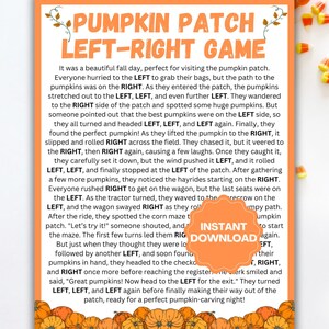May include: A printable Pumpkin Patch Left-Right Game, perfect for fall activities. The orange and white design features pumpkins, fall leaves, and the text "Instant Download". Great for a pumpkin carving night.