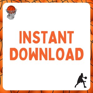 May include: White background with the text "INSTANT DOWNLOAD" in orange. A basketball hoop with a basketball in it is in the top left corner. A silhouette of a basketball player is in the bottom right corner.