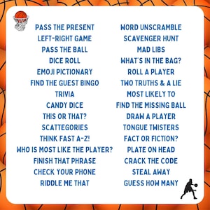 May include: A colorful chart with a basketball theme lists various game ideas for a party or gathering.  The games include "Pass the Present", "Left-Right Game", "Pass the Ball", "Dice Roll", "Emoji Pictionary", "Find the Guest Bingo", "Trivia", "Candy Dice", "This or That?", "Scattegories", "Think Fast A-Z!", "Who is Most Like the Player?", "Finish That Phrase", "Check Your Phone", and "Riddle Me That".  The right side of the chart lists games like "Word Unscramble", "Scavenger Hunt", "Mad Libs", "What's in the Bag?", "Roll a Player", "Two Truths & a Lie", "Most Likely To", "Find the Missing Ball", "Draw a Player", "Tongue Twisters", "Fact or Fiction?", "Plate on Head", "Crack the Code", "Steal Away", and "Guess How Many".