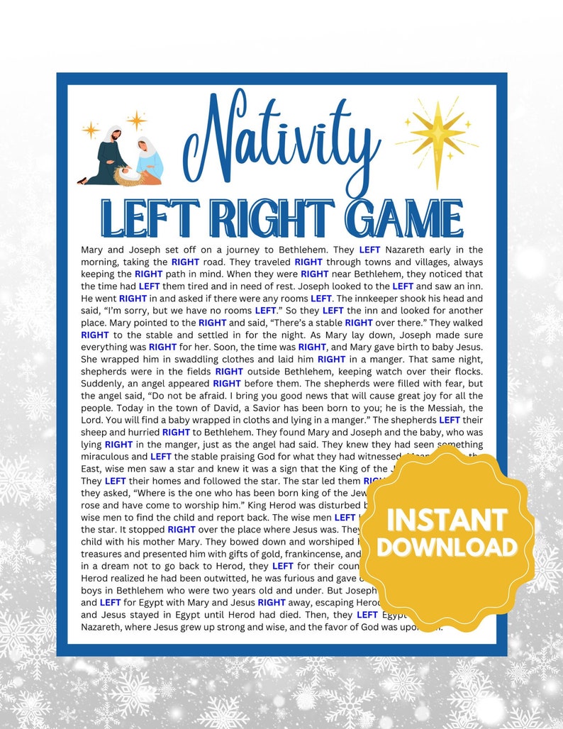 May include: A colourful printable game for children about the Nativity story. The game features a blue background with white snowflakes and a yellow star. The text "Nativity Left Right Game" is in a blue box with white letters. The game instructions are in a white box with black text. The image also includes a picture of Mary, Joseph, and baby Jesus in a stable.