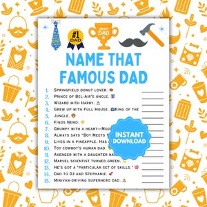 May include: A printable Father's Day game with the title "Name That Famous Dad". The game features 15 clues about famous dads from movies and TV shows.  The clues include: "Springfield donut lover", "Prince of Bel-Air's uncle", "Wizard with Harry", "Grew up with Full House", "King of the Jungle", "Finds Nemo", "Grumpy with a heart", "Always says "Boy Meets World", "Lives in a pineapple", "Has a toy cowboy", "Human dad", "Avenger with a daughter named", "Marvel scientist turned green", "He's got a "particular set of skills", "Dad to DJ and Stephanie", "Minivan-driving superhero dad".