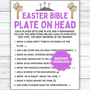 May include: Printable Easter Bible Plate on Head game instructions.  The instructions include drawing a tomb, a stone, an angel, Mary Magdalene, Jesus, disciples, a sunrise, a cross, and flowers.  The text says "Instant Download".