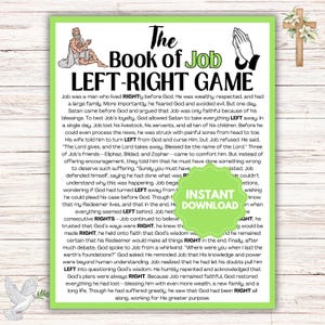 May include: A printable game based on the Book of Job. The game is a left-right game where players choose the correct answer based on the story of Job. The game is designed to be played by individuals or groups. The game is printed on white paper with green text and a green border.