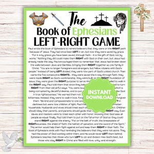 May include: A printable game card with a green background and white text. The card features a title that reads "The Book of Ephesians Left-Right Game". The text explains the game and how to play it. The card also includes illustrations of a knight, a cross, and a dove.