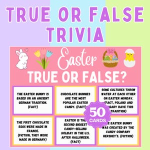 May include: A pink and yellow printable Easter trivia game with 50 cards. The game features true or false questions about Easter traditions and facts.  The questions include: The Easter bunny is based on an ancient German tradition. Chocolate bunnies are the most popular Easter candy. Some cultures throw water at each other on Easter Monday. The first chocolate eggs were made in France. Easter is the second biggest candy-selling holiday in the U.S. after Halloween. The Easter bunny was created by the candy company Hershey's.