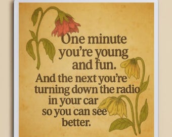 Funny Vintage Fridge Magnet: Snarky Midlife Humor, Botanical Design