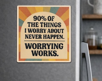 Worrying Works Magnet - Funny Quote, Burnout Humor, Retro Rainbow Gift