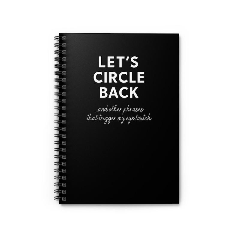 Let's Circle Back Notebook - Funny Sarcastic Notebook, Coworker Gag, White Elephant, Exchange Gifts, Boss Colleague Black