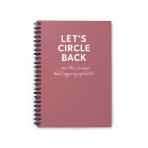 Let's Circle Back Notebook - Funny Sarcastic Notebook, Coworker Gag, White Elephant, Exchange Gifts, Boss Colleague Pink