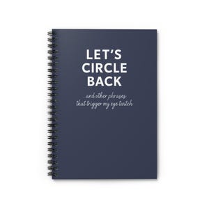 Let's Circle Back Notebook - Funny Sarcastic Notebook, Coworker Gag, White Elephant, Exchange Gifts, Boss Colleague Dusk