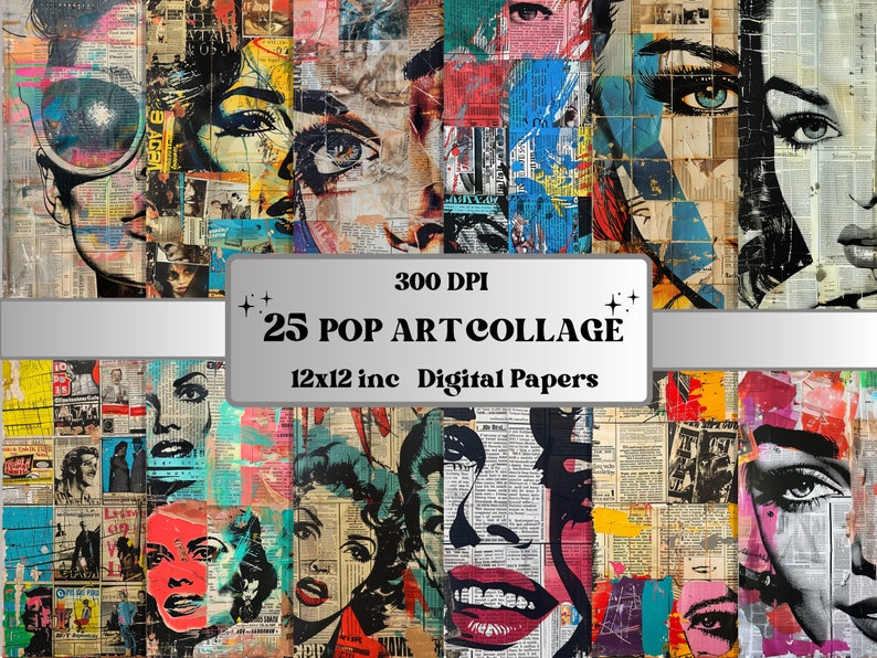 May include: A collage of pop art faces with newspaper and paint textures. The image includes the text "300 DPI 25 POP ART COLLAGE 12x12 inc Digital Papers". The artwork features a variety of colors, including red, blue, and black.