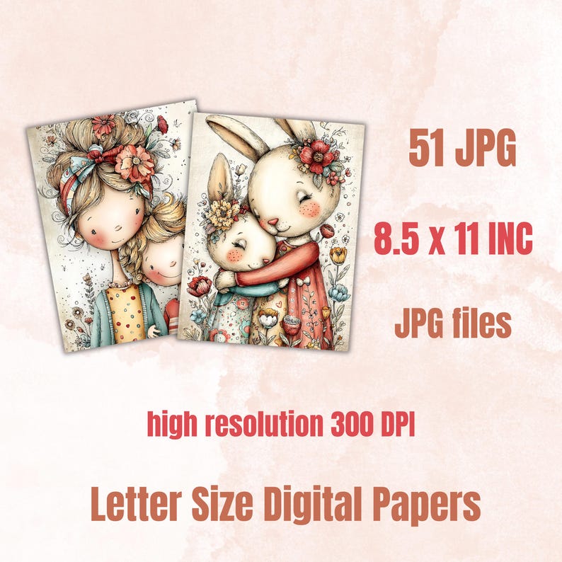 May include: Two digital art prints featuring illustrations of bunnies and girls with floral accents. The prints are 8.5 x 11 inches and are high resolution 300 DPI. The text on the image says "Letter Size Digital Papers".