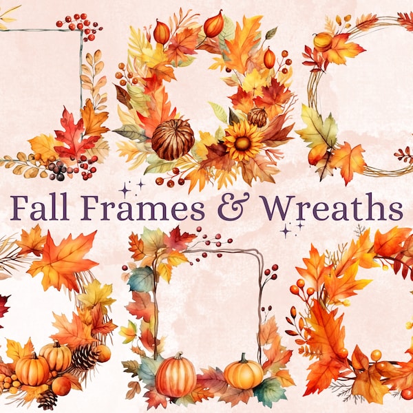 30 PNG Watercolor Fall Wreath Clipart, Floral Autumn Frames Illustrations Clip art, Fall Border png, Autumn Pumpkin Foliage Sublimation