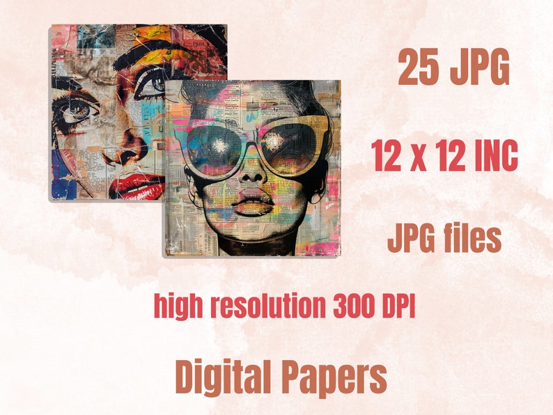 May include: Two square digital art prints featuring stylized portraits of women. One shows a face with red lips, the other a woman wearing sunglasses. The prints are 12 x 12 inches and include the text "25 JPG", "12 x 12 INC", "JPG files", "high resolution 300 DPI", and "Digital Papers".