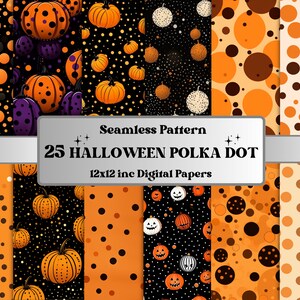May include: A set of 25 digital papers featuring Halloween polka dot patterns. The patterns include orange, black, white, and brown polka dots on various backgrounds. Some patterns feature pumpkins and jack-o'-lanterns.