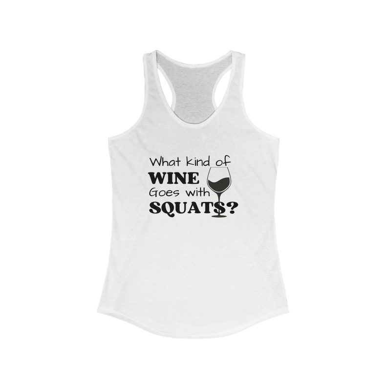 What Kind of Wine Goes With Squats Women's Ideal Racerback Tank Etsy