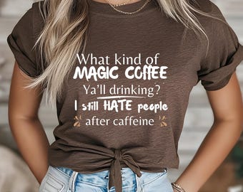 I Still Hate People After Caffeine Tee | Funny Coffee Sarcasm Shirt