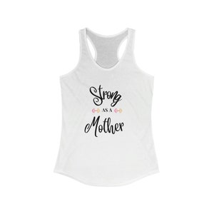 Strong as a Mother Women&#39;s Ideal Racerback Tank