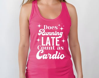 Funny Workout Tank Top, Running Late Count Cardio Gym Racerback Fitness Gift