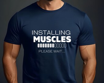 Installing Muscles T-Shirt | Funny Gym Fitness Tee