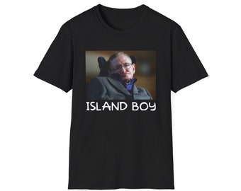 Funny Meme TShirt, STEPHEN HAWKING ISLAND Boy Joke Tee, Gift Shirt