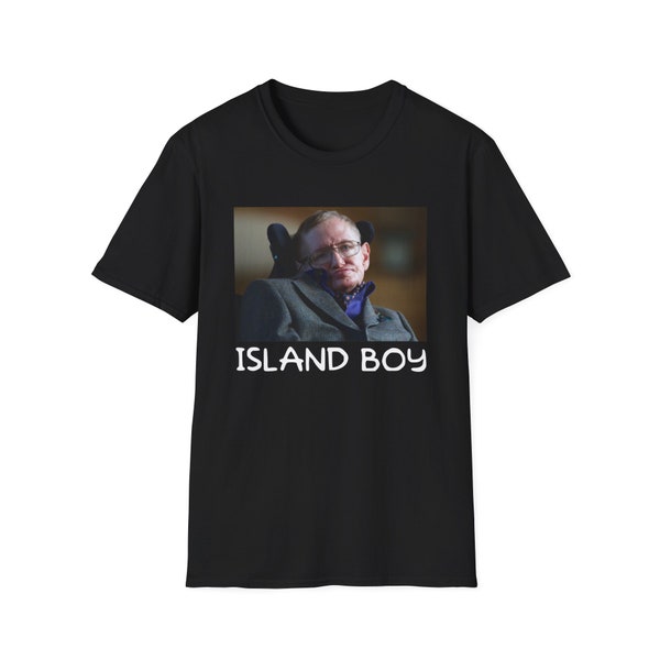 Lustiges Meme TShirt, STEPHEN HAWKING ISLAND Junge Witz Tee, Geschenk Shirt