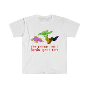 Oddly Specific Shirt - The Council Will Decide Your Fate Shirt | Funny Shirt, Parody Shirt, Funny Gift, Meme Shirt