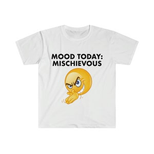 Funny Meme TShirt, Mood Today: MISCHIEVOUS Joke Tee, Gift Shirt