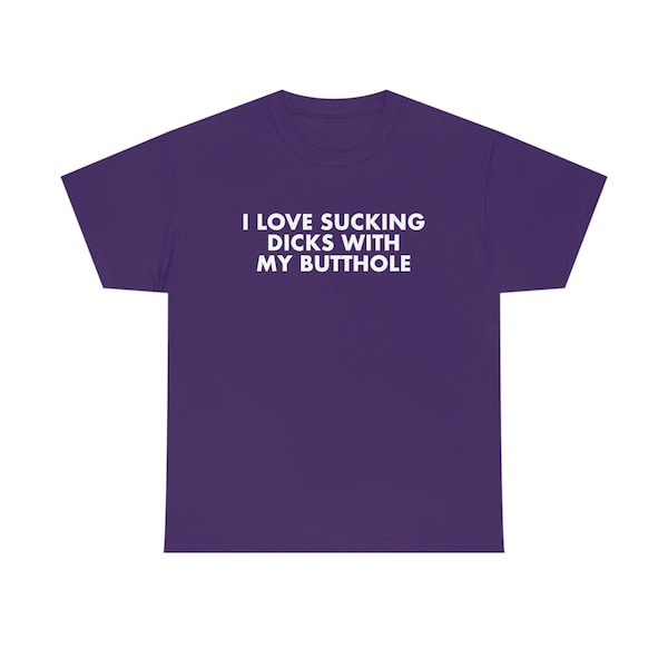 Funny Y2K Meme TShirt - I Love Sucking Dicks With My Butthole Sarcastic 2000's Style Parody Tee - Gift Shirt