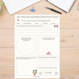 Puede incluir: Una hoja de trabajo imprimible titulada "Establecer límites sin culpa" con secciones para identificar las áreas en las que se necesitan límites más firmes, enumerar las señales de advertencia de que se está llegando al límite, explorar los miedos y los sentimientos deseados, practicar la afirmación de sí mismo, establecer un límite semanal y reflexionar sobre el progreso.