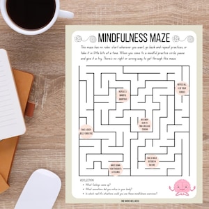 May include: A black and white mindfulness maze with instructions to start wherever you want, go back and repeat practices, or take it in little bits at a time. When you come to a mindful practice circle, pause and give it a try. There's no right or wrong way to get through this maze. The maze includes mindfulness practices such as taking 5 deep belly breaths, repeating 3 mindful mantras, noticing all 5 of your senses, doing a body scan to find and release tension, writing down your thoughts and feelings, and taking a walk outside in nature. The maze is surrounded by a light brown border with the words "Mindfulness Maze" at the top and "One Word Wellness" at the bottom.